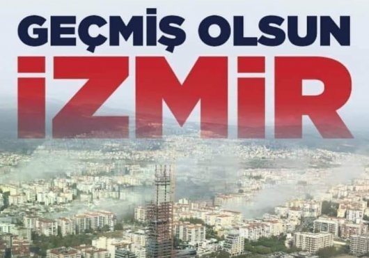 Geçmîş olsun İzmir