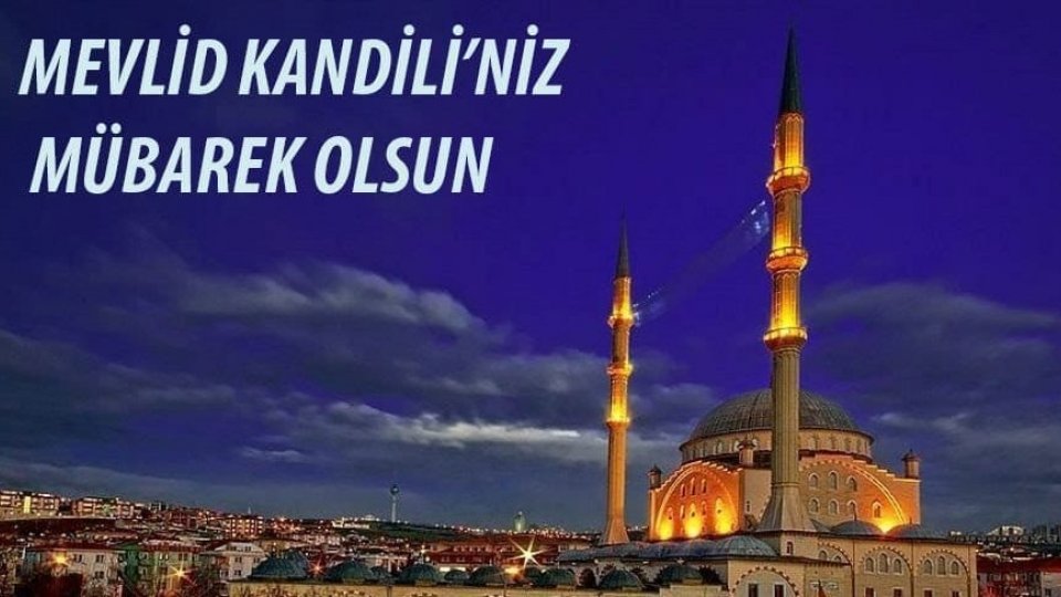 Mevlid Kandiliniz Hayırlı Olsun...